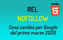 Il nuovo significato dell'attributo rel  = nofollow. Cosa cambia per Google dal primo marzo 2020.