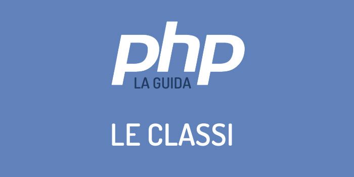 Le classi in PHP. introduzione alla programmazione in stile OOP, metodi e proprietà di una classe.