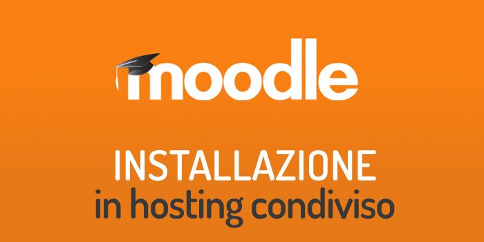 Moodle: installazione in un ambiente di hosting condiviso