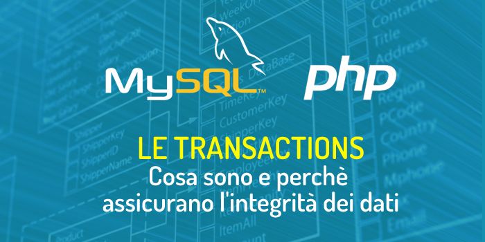 Le transazioni in Mysql e MariaDB. Cosa sono e perchè assicurano l'integrità dei dati in una sequenza di queries.