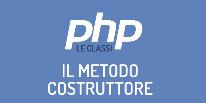 Il metodo costruttore in PHP