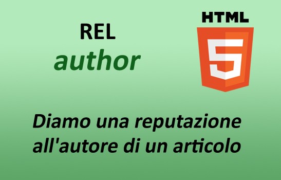 L'attributo rel author in HTML5. Indicizziamo l'autore di un articolo.