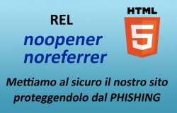 L'attributo rel noopener e noreferrer in HTML5. La sicurezza al primo posto.